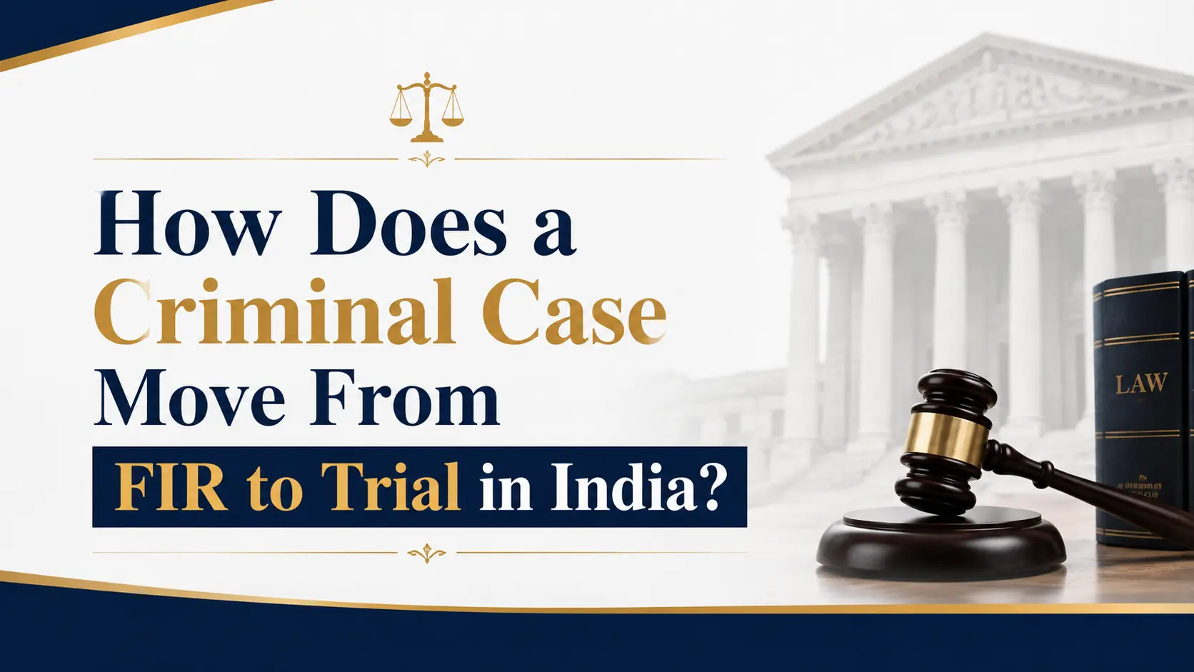 How Does a Criminal Case Move From FIR to Trial in India?